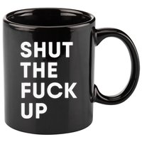 Shut The Fuck Up 11oz C Handle Ceramic Mug