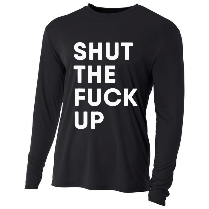 Shut The Fuck Up Cooling Performance Long Sleeve Crew