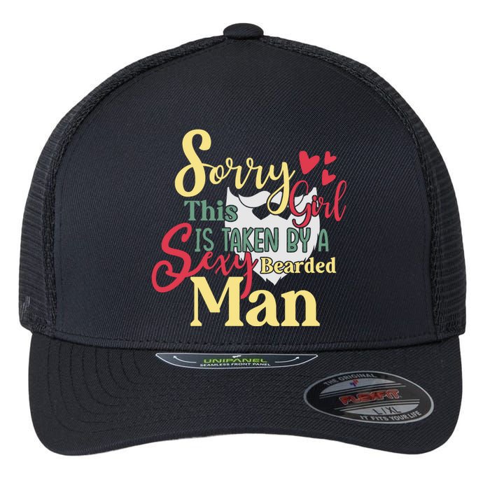 Sorry This Girl Is Taken Sexy Bearded Flexfit Unipanel Trucker Cap