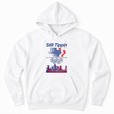 Still Tippin Games Of The Xxiiird Slab Olympiad Houston Tx 2005 Hoodie