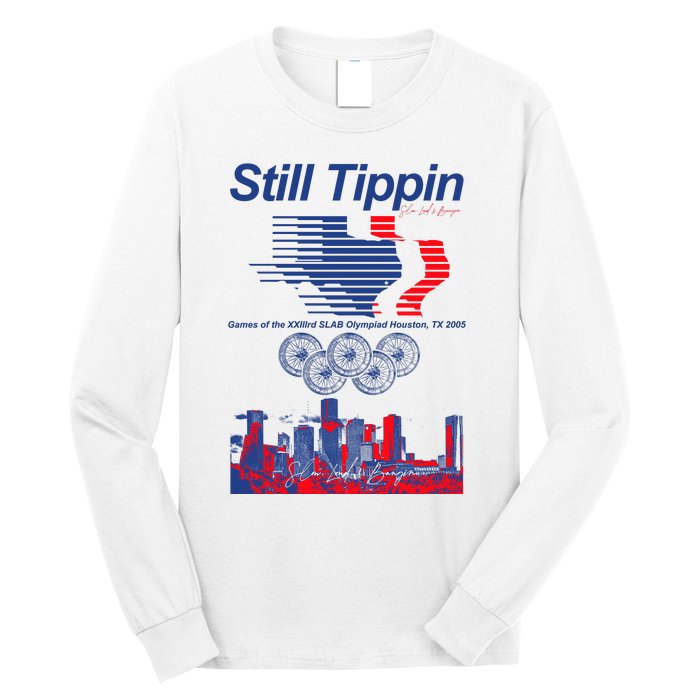 Still Tippin Games Of The Xxiiird Slab Olympiad Houston Tx 2005 Long Sleeve Shirt