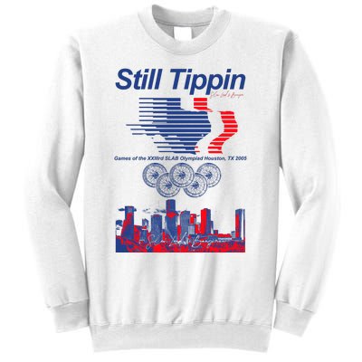 Still Tippin Games Of The Xxiiird Slab Olympiad Houston Tx 2005 Sweatshirt