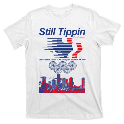 Still Tippin Games Of The Xxiiird Slab Olympiad Houston Tx 2005 T-Shirt