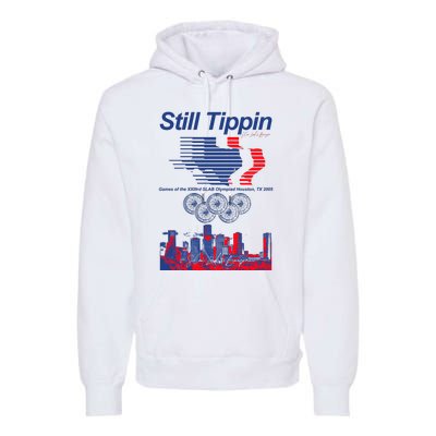 Still Tippin Games Of The Xxiiird Slab Olympiad Houston Tx 2005 Premium Hoodie