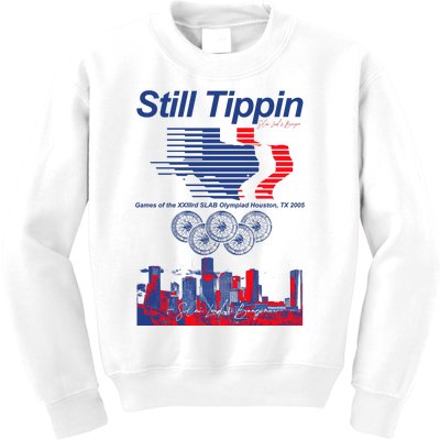 Still Tippin Games Of The Xxiiird Slab Olympiad Houston Tx 2005 Kids Sweatshirt