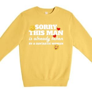 Sorry This Guy Is Already Taken By A Fantastic Gift Premium Crewneck Sweatshirt