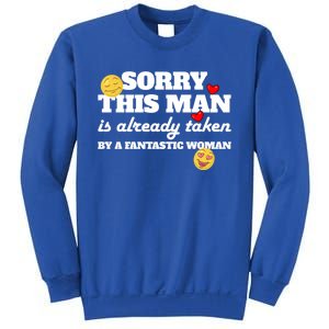 Sorry This Guy Is Already Taken By A Fantastic Gift Sweatshirt