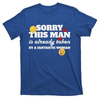 Sorry This Guy Is Already Taken By A Fantastic Gift T-Shirt