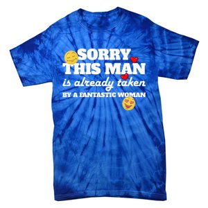 Sorry This Guy Is Already Taken By A Fantastic Gift Tie-Dye T-Shirt