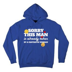 Sorry This Guy Is Already Taken By A Fantastic Gift Tall Hoodie