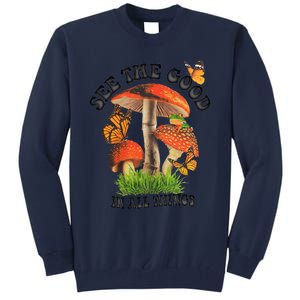 See The Good In All Things Mushroom Tall Sweatshirt