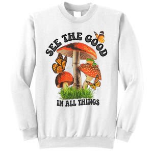 See The Good In All Things Mushroom Sweatshirt