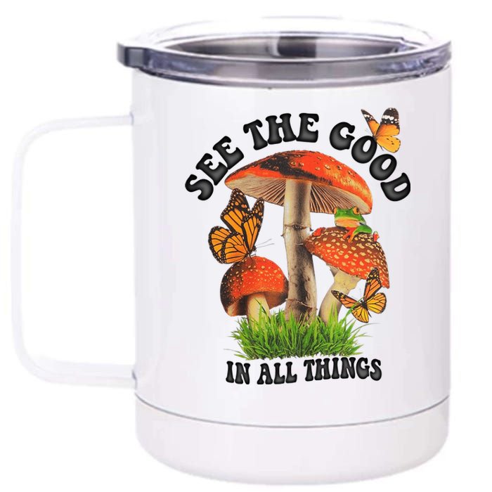 See The Good In All Things Mushroom 12 oz Stainless Steel Tumbler Cup