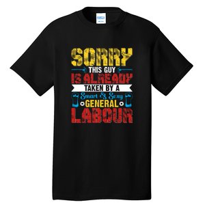 Sorry This Guy Smart & Sexy General Labour Labor Day Gift Tall T-Shirt