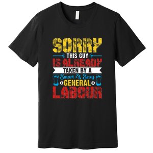 Sorry This Guy Smart & Sexy General Labour Labor Day Gift Premium T-Shirt