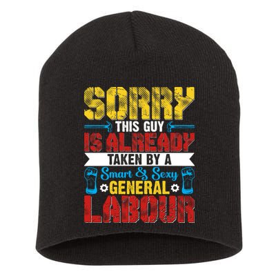 Sorry This Guy Smart & Sexy General Labour Labor Day Gift Short Acrylic Beanie
