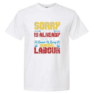 Sorry This Guy Smart & Sexy General Labour Labor Day Gift Garment-Dyed Heavyweight T-Shirt