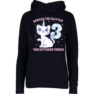 Spread The Glitter This Kitticorn Turned 3 Birthday Gift Womens Funnel Neck Pullover Hood