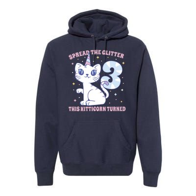 Spread The Glitter This Kitticorn Turned 3 Birthday Gift Premium Hoodie