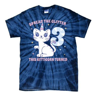 Spread The Glitter This Kitticorn Turned 3 Birthday Gift Tie-Dye T-Shirt