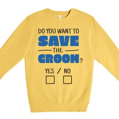 Save The Groom Funny Bachelor Premium Crewneck Sweatshirt