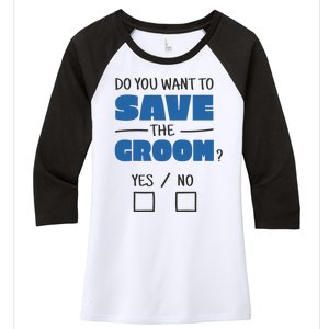 Save The Groom Funny Bachelor Women's Tri-Blend 3/4-Sleeve Raglan Shirt