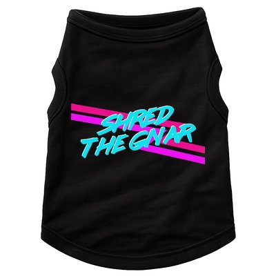 Shred The Gnar Doggie Tank