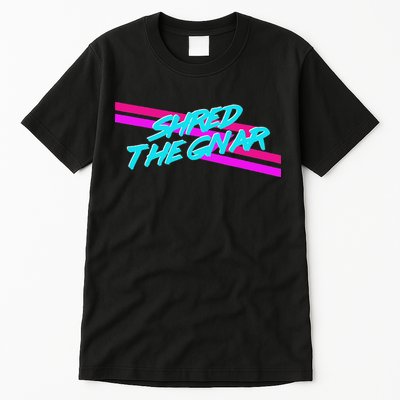 Shred The Gnar Tall T-Shirt