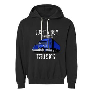 Semi Truck Gift Just A Boy Who Loves Trucks Garment-Dyed Fleece Hoodie