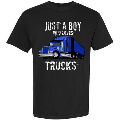 Semi Truck Gift Just A Boy Who Loves Trucks Garment-Dyed Heavyweight T-Shirt