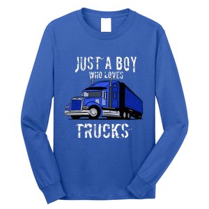 Semi Truck Gift Just A Boy Who Loves Trucks Long Sleeve Shirt