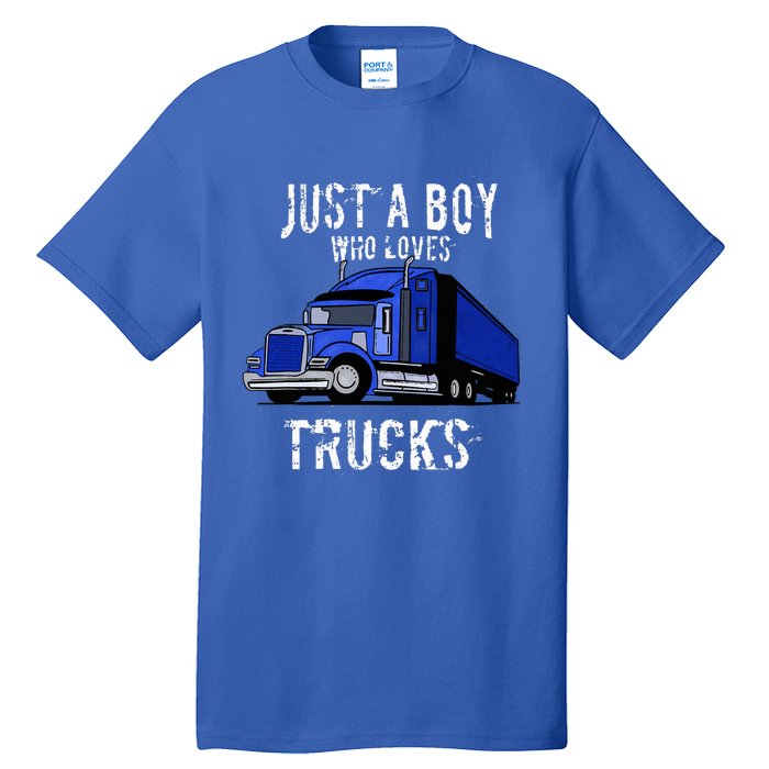 Semi Truck Gift Just A Boy Who Loves Trucks Tall T-Shirt