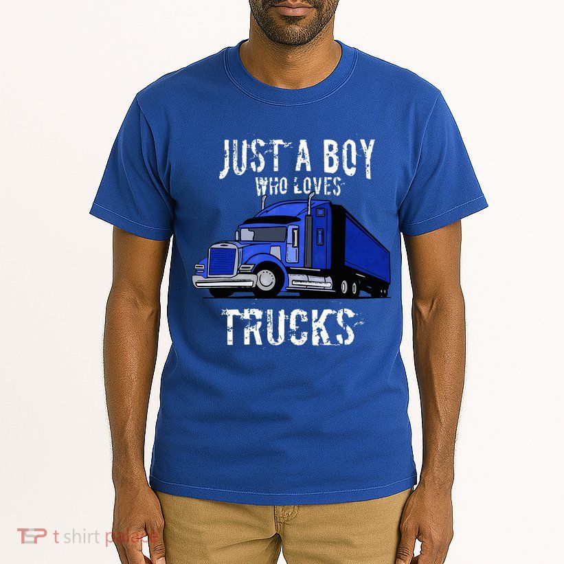 Semi Truck Gift Just A Boy Who Loves Trucks Tall T-Shirt