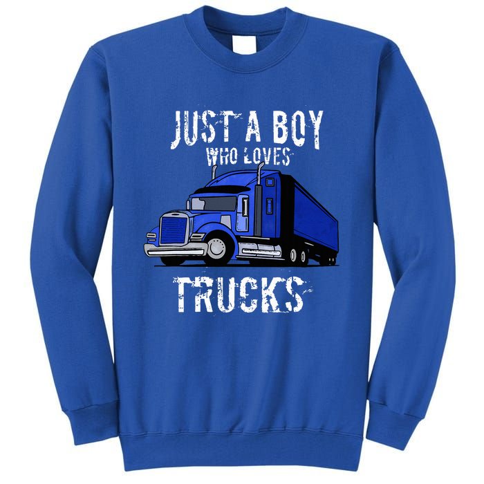 Semi Truck Gift Just A Boy Who Loves Trucks Tall Sweatshirt