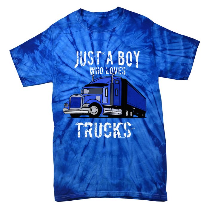 Semi Truck Gift Just A Boy Who Loves Trucks Tie-Dye T-Shirt