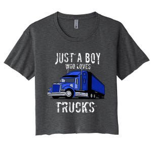 Semi Truck Gift Just A Boy Who Loves Trucks Women's Crop Top Tee