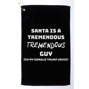 Santas Tremendous Guy In Donald Trump Voice Funny Christmas Platinum Collection Golf Towel