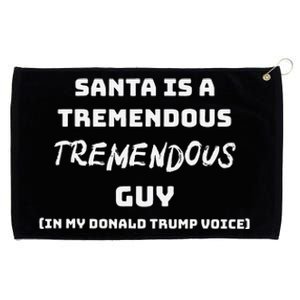 Santas Tremendous Guy In Donald Trump Voice Funny Christmas Grommeted Golf Towel