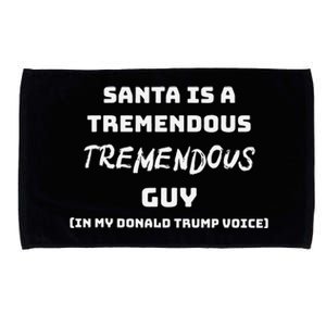 Santas Tremendous Guy In Donald Trump Voice Funny Christmas Microfiber Hand Towel