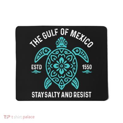  Stay The Gulf Of Mexico Be Salty And Resist Turtle V-Neck  Mousepad