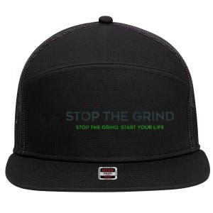 Stop The Grind. Start Your Life Premium 7 Panel Mesh Trucker Snapback Hat