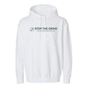 Stop The Grind. Start Your Life Premium Garment-Dyed Fleece Hoodie