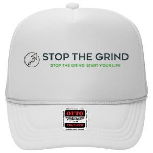 Stop The Grind. Start Your Life Premium High Crown Mesh Back Trucker Hat