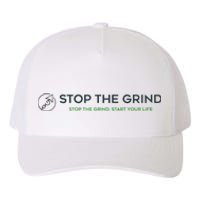 Stop The Grind. Start Your Life Premium Yupoong Adult 5-Panel Trucker Hat