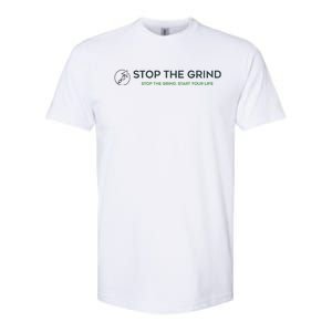 Stop The Grind. Start Your Life Premium Softstyle CVC T-Shirt