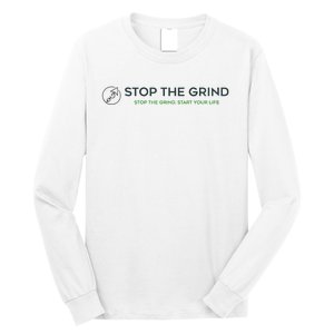 Stop The Grind. Start Your Life Premium Long Sleeve Shirt