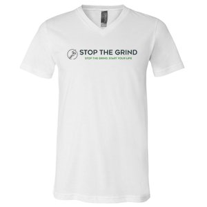 Stop The Grind. Start Your Life Premium V-Neck T-Shirt