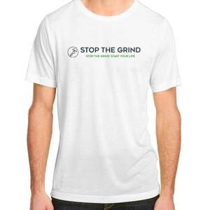 Stop The Grind. Start Your Life Premium Adult ChromaSoft Performance T-Shirt