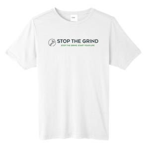 Stop The Grind. Start Your Life Premium Tall Fusion ChromaSoft Performance T-Shirt