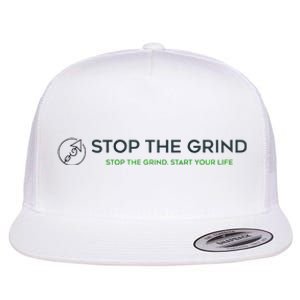 Stop The Grind. Start Your Life Premium Flat Bill Trucker Hat